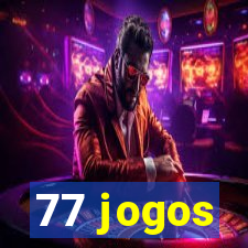 77 jogos